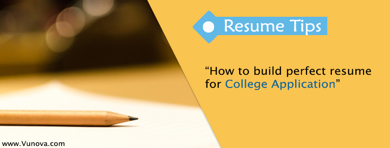 how to build perfect resume for college application